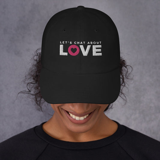 Let's Chat About Love - Dad Hat - LetsChatAboutLove