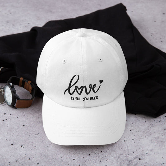 Love is All You Need - Dad Hat - LetsChatAboutLove