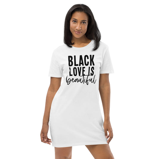 Black Love is Beautiful - Organic Cotton T-shirt Dress