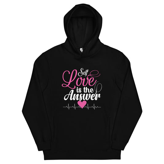 Self Love is the Answer - Unisex Fashion Hoodie