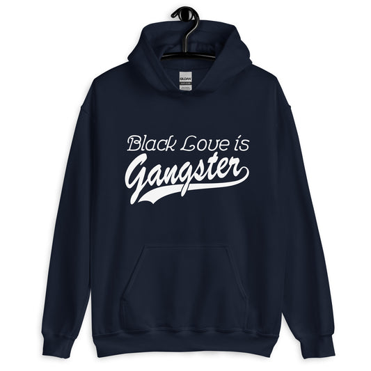 Black Love is Gangster - Unisex Hoodie