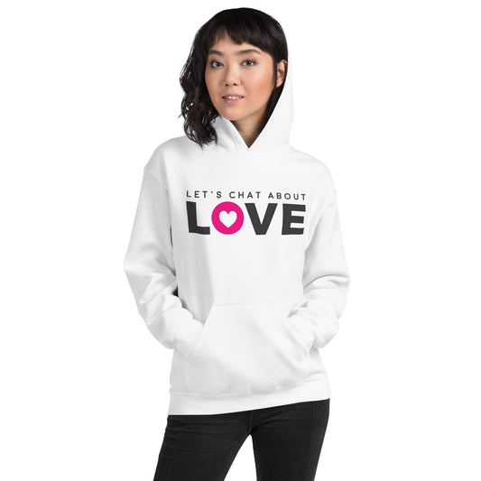 Let's Chat About Love - Unisex Hoodie